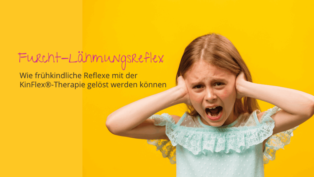 Furcht-Lähmungsreflex verstehen: Wie frühkindliche Reflexe mit der KinFlex-Therapie gelöst werden können
