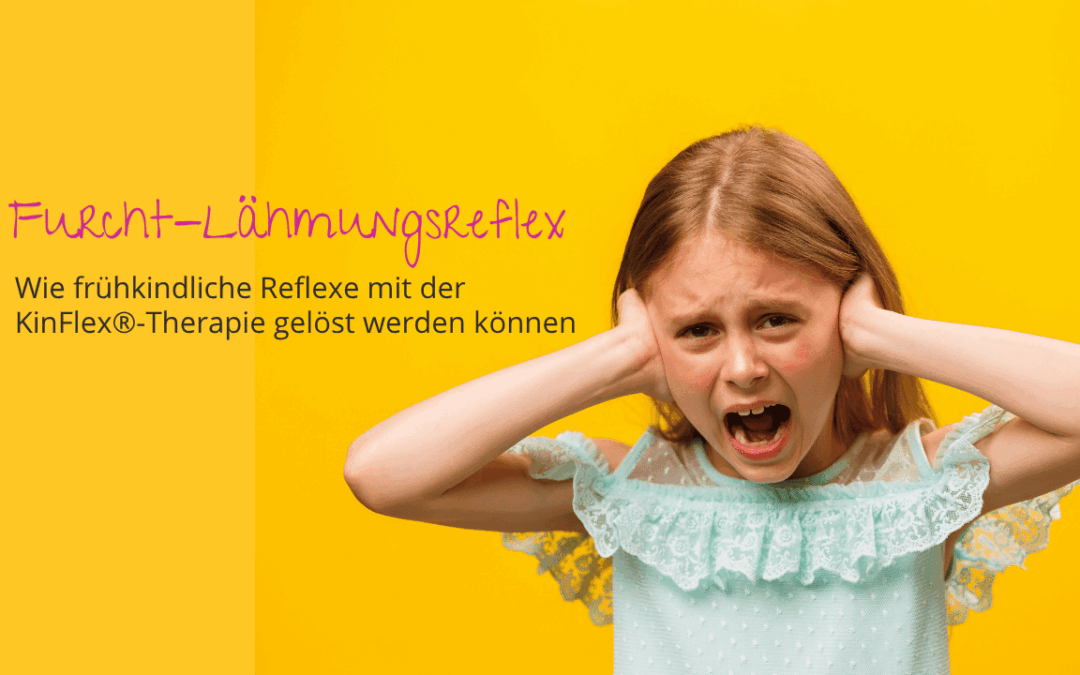 Furcht-Lähmungsreflex verstehen: Wie frühkindliche Reflexe mit der KinFlex-Therapie gelöst werden können