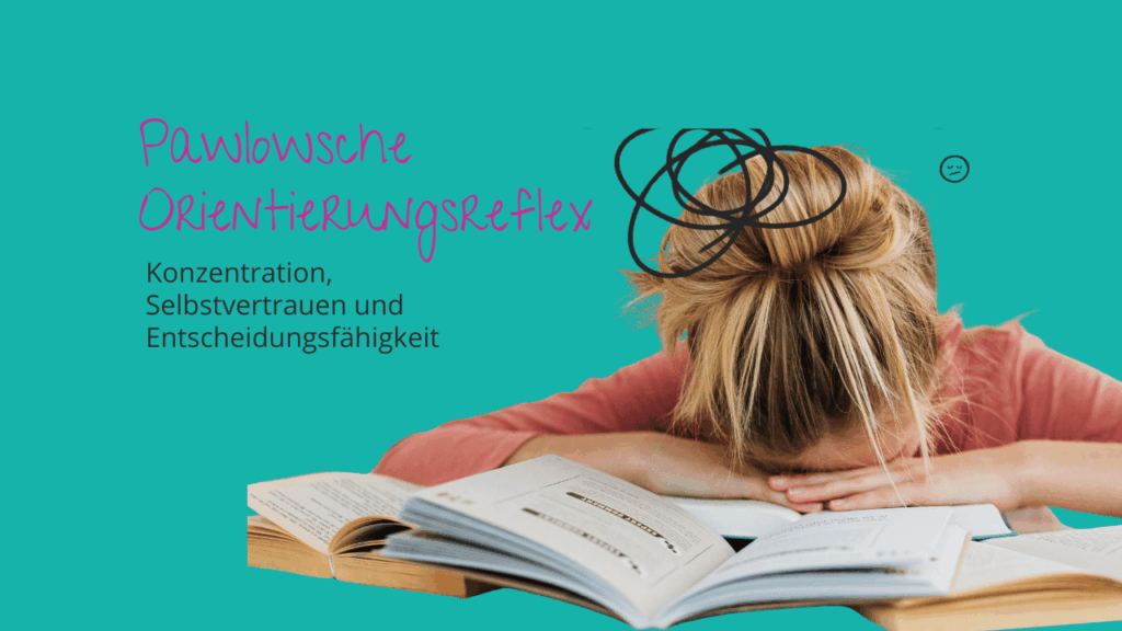 Pawlowscher Orientierungsreflex: Die Basis für Konzentration, Lernen und Selbstvertrauen